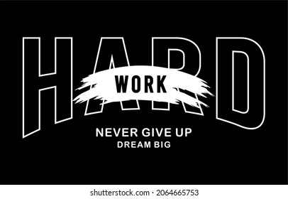 design typography work hard, t shirt for print