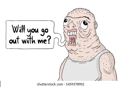 design of Ugly man and will you go out with me message