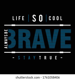 Design vector brave typography for t-shirt