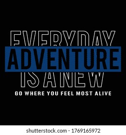 Design vector motivation adventure typography for t-shirt