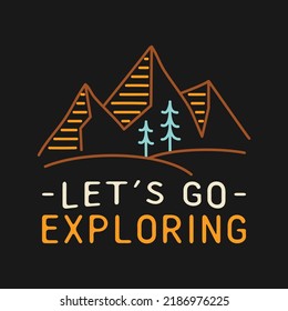 design, vector, mountain, lets go exploring, illustration, template, tee graphic, linear, logo, tree, badge, graphic, t shirt, print, minimal, travel, icon, adventure, image, simple, picture, phrase, 