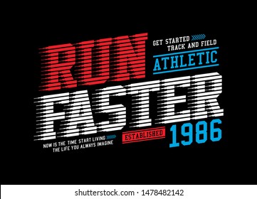 design vector, run faster, typography varsity for t-shirt print.