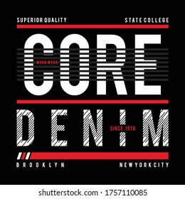 Design vector typography core denim for t shirt, vector illustration