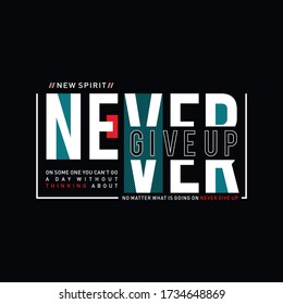 Design vector typography never give up for print t shirt 