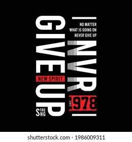 Design vector typography never give up for print t shirt men,vectors