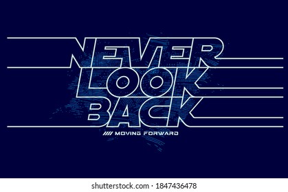 Design vector typography never look back for print t shirt men
