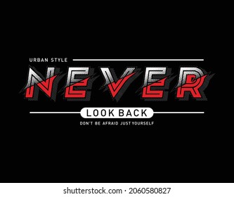 Design vector typography never look back for print t shirt men