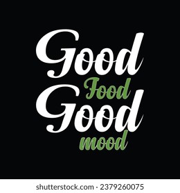 Design, vector, typography, t-shirt, good food good mood