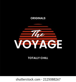 Design vector typography for t-shirt streetwear clothing. the voyage concept. with white color. perfect for modern t-shirt design