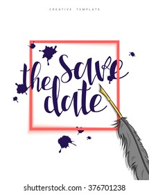 Design wedding postcard with frame, ink spots, feather and calligraphy congratulation in sketch. Save the date with calligraphy poster print.  Wedding invitation card with calligraphic quote