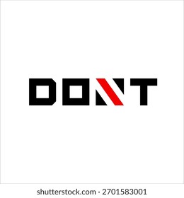 Design the word "Dont" with a slash symbol on the letter N.