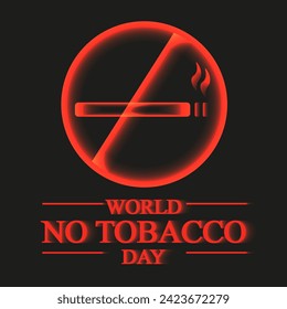 Design World No Tobacco Day poster with trendy Neon effect isolated black background. Stop smoking concept. Vector illustration can used web social media banner brochures card template. EPS 10