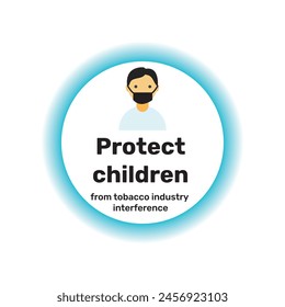 Design for world no-smoking day with protecting children from tobacco industry interferences theme