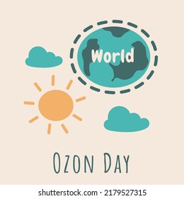 Design for World Ozone Day 16 September with eart, sun and cloud in cartoon style. Vector illustration on theme International Day for the Preservation of the Ozone Layer for flyer, postcard, banner.