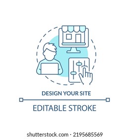 Design your site turquoise concept icon. Develop website. Starting online store abstract idea thin line illustration. Isolated outline drawing. Editable stroke. Arial, Myriad Pro-Bold fonts used