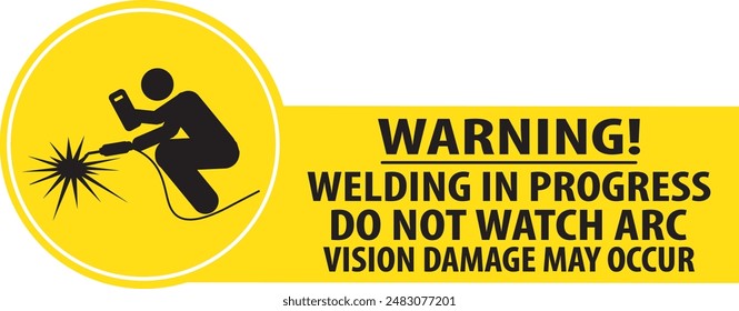 Área designada para la soldadura, soldadura en curso Vector de advertencia industrial no ver daño de la visión de arco puede ocurrir signo de aviso Vector