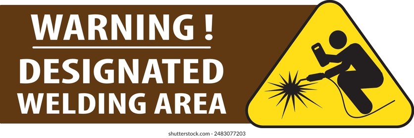 Designated area for welding, Welding in progress industrial warning sign vector do not watch arc vision damage may occur sign notice vector