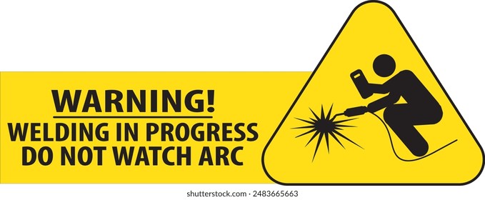 Designated area for welding, Welding in progress industrial warning sign vector do not watch arc vision damage may occur sign notice vector