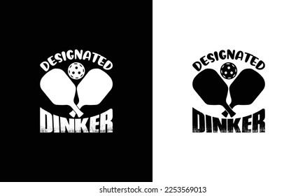 Designated Dinker Pickleball Quote T shirt design, typography