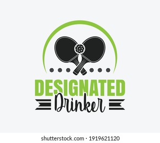 Designated drinker, Printable Vector Illustration. Pickleball SVG. Great for badge t-shirt and postcard designs. Vector graphic illustration.