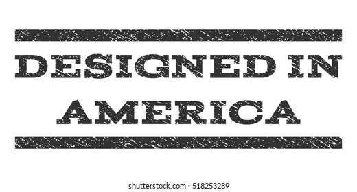 Designed In America watermark stamp. Text caption between horizontal parallel lines with grunge design style. Rubber seal stamp with dirty texture. Vector gray color ink imprint on a white background.