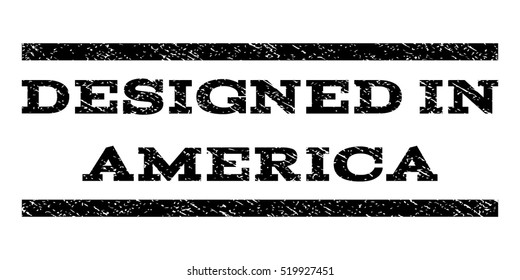 Designed In America watermark stamp. Text caption between horizontal parallel lines with grunge design style. Rubber seal stamp with dirty texture.