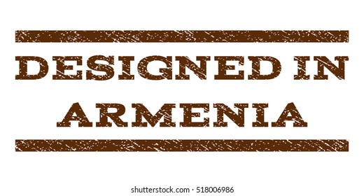 Designed In Armenia watermark stamp. Text tag between horizontal parallel lines with grunge design style. Rubber seal stamp with dust texture. Vector brown color ink imprint on a white background.