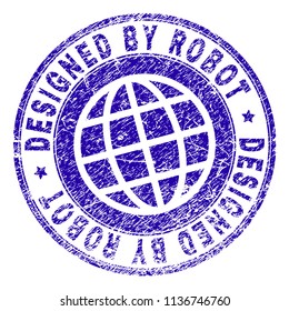 DESIGNED BY ROBOT stamp watermark with grunge texture. Blue vector rubber print of DESIGNED BY ROBOT text with scratched texture. Seal has words arranged by circle and globe symbol.