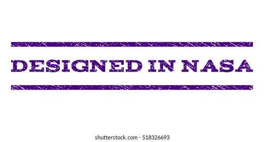 Designed In Nasa watermark stamp. Text tag between horizontal parallel lines with grunge design style. Rubber seal stamp with unclean texture.