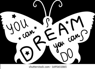 Designed Poster You Can Dream Original Hand Drawn Quote on Chalkboard Background. Calligraphy Text Do It Wrote in Butterfly Form Silhouette with Stars Monochrome Mockup Vector Flat Illustration