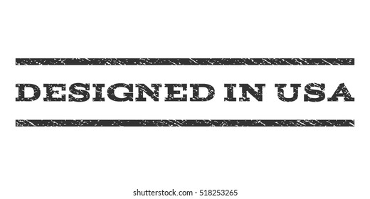 Designed In USA watermark stamp. Text caption between horizontal parallel lines with grunge design style. Rubber seal stamp with unclean texture. Vector gray color ink imprint on a white background.