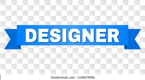 DESIGNER text on a ribbon. Designed with white title and blue stripe. Vector banner with DESIGNER tag on a transparent background.