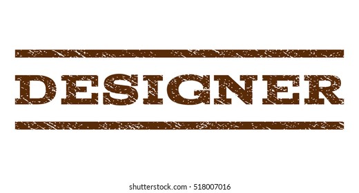 Designer watermark stamp. Text caption between horizontal parallel lines with grunge design style. Rubber seal stamp with scratched texture. Vector brown color ink imprint on a white background.