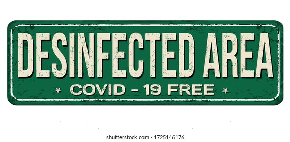 Desinfected area vintage rusty metal sign on a white background, vector illustration