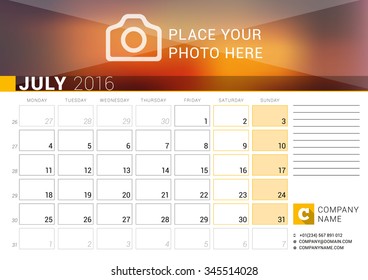 Desk Calendar for 2016 Year. July. Vector Design Print Template with Place for Photo, Logo and Contact Information. Week Starts Monday. Calendar Grid with Week Numbers and Place for Notes