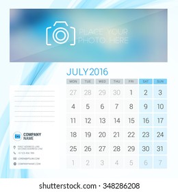 Desk Calendar for 2016 Year. July. Vector Stationery Design Template with Place for Photo, Company Logo and Contact Information. Week Starts Monday