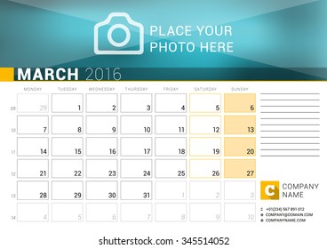 Desk Calendar for 2016 Year. March. Vector Design Print Template with Place for Photo, Logo and Contact Information. Week Starts Monday. Calendar Grid with Week Numbers and Place for Notes