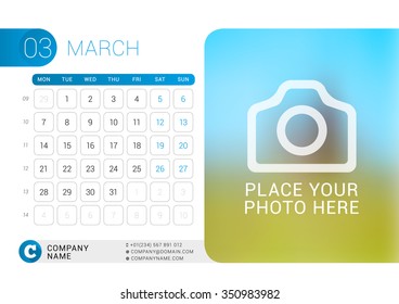 Desk Calendar for 2016 Year. March. Vector Design Print Template with Place for Photo, Logo and Contact Information. Week Starts Monday. Calendar Grid with Week Numbers