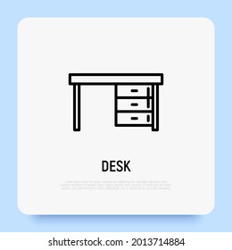 Desk with drawers thin line icon. Workspace element. Modern vector illustration of office furniture.