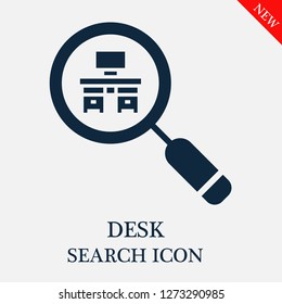 Desk search icon. Editable Desk search icon for web or mobile.