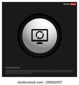 Desktop and refresh icon - abstract logo type icon - Realistic Silver metal button abstract black background. Vector illustration