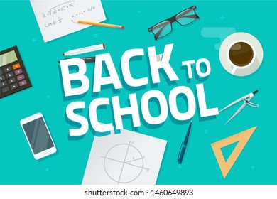 Desktop or table top view with back to school text vector illustration, flat cartoon lay of workplace desk with pencil, education objects, coffee, idea of learning or study supplies