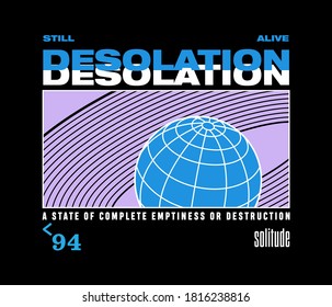 desolation statement slogan print design with globe and circles illustration