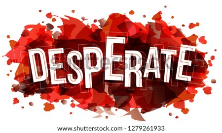 Desperate word, vector illustration.