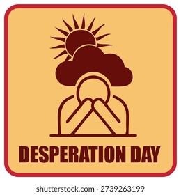 Desperation Day sticker, vector illustration