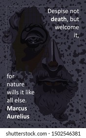 Despise not death, but welcome it, for nature wills it like all else quote
 by Marcus Aurelius.Stoicism vector concept.