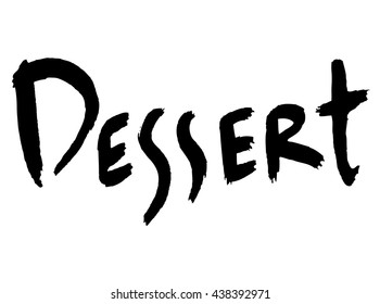 Dessert hand drawn calligraphy. Ink dessert lettering black on white. dessert cafe logo. cafe inscriptions, brush calligraphy, Brush lettering. ink inscription.logo. Black on white. Isolated