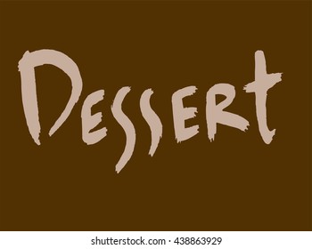 Dessert hand drawn calligraphy. Ink dessert lettering orange on black. dessert cafe logo. cafe inscriptions, brush calligraphy, Brush lettering. ink inscription. coffee colour logo. Beige on brown