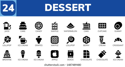 dessert icon set. 24 filled dessert icons.  Simple modern icons about  - Juice, Cake, Candy, Waffle, Watermelon, Cupcake, Gummy, Lollipop, Ice cream, Grapes, Berry, Cream, Croissant