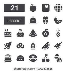 dessert icon set. Collection of 21 filled dessert icons included Bonbon, Cherry, Donut, Cake, Pancake, Banana, Watermelon, Milkshake, Doughnut, Pineapple, Apricot, Pie, Cream